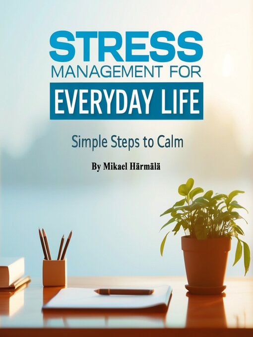 Title details for Stress Management for Everyday Life by Mikael Härmälä - Wait list